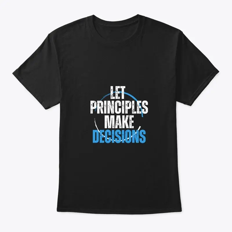 Let Principles Make Decisions